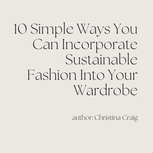 10 Simple Ways You Can Incorporate Sustainable Fashion Into Your Wardrobe - Athens and Company