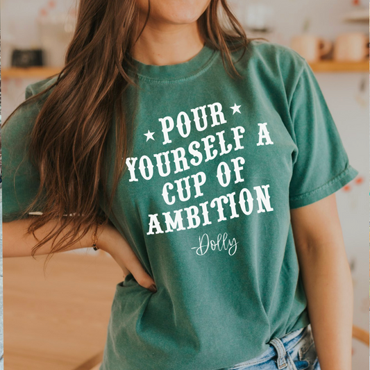Pour Hourself A Cup Of Ambition Graphic Tee